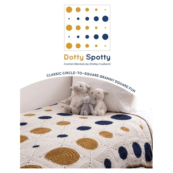 Crochet Pattern Book - Dotty Spotty by Shelley Husband (Paperback) – Great  Ocean Road Woollen Mill